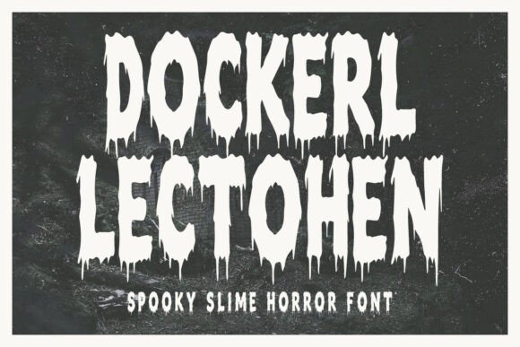 Dockerl Lectohen: The Spine-Chilling Display Font for Viral Campaigns