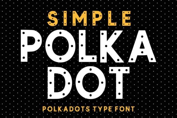 Simple Polkadot: A Playful Typeface for Modern Editorial Design
